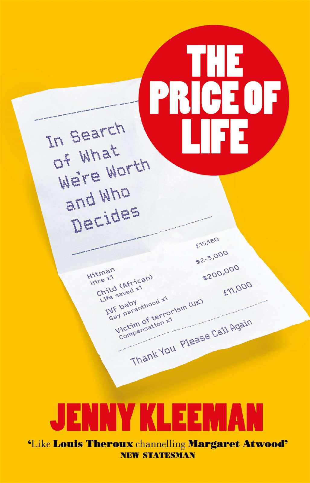 The Price Of Life In Search Of What Were Worth And Who Decides Jenny Kleeman
