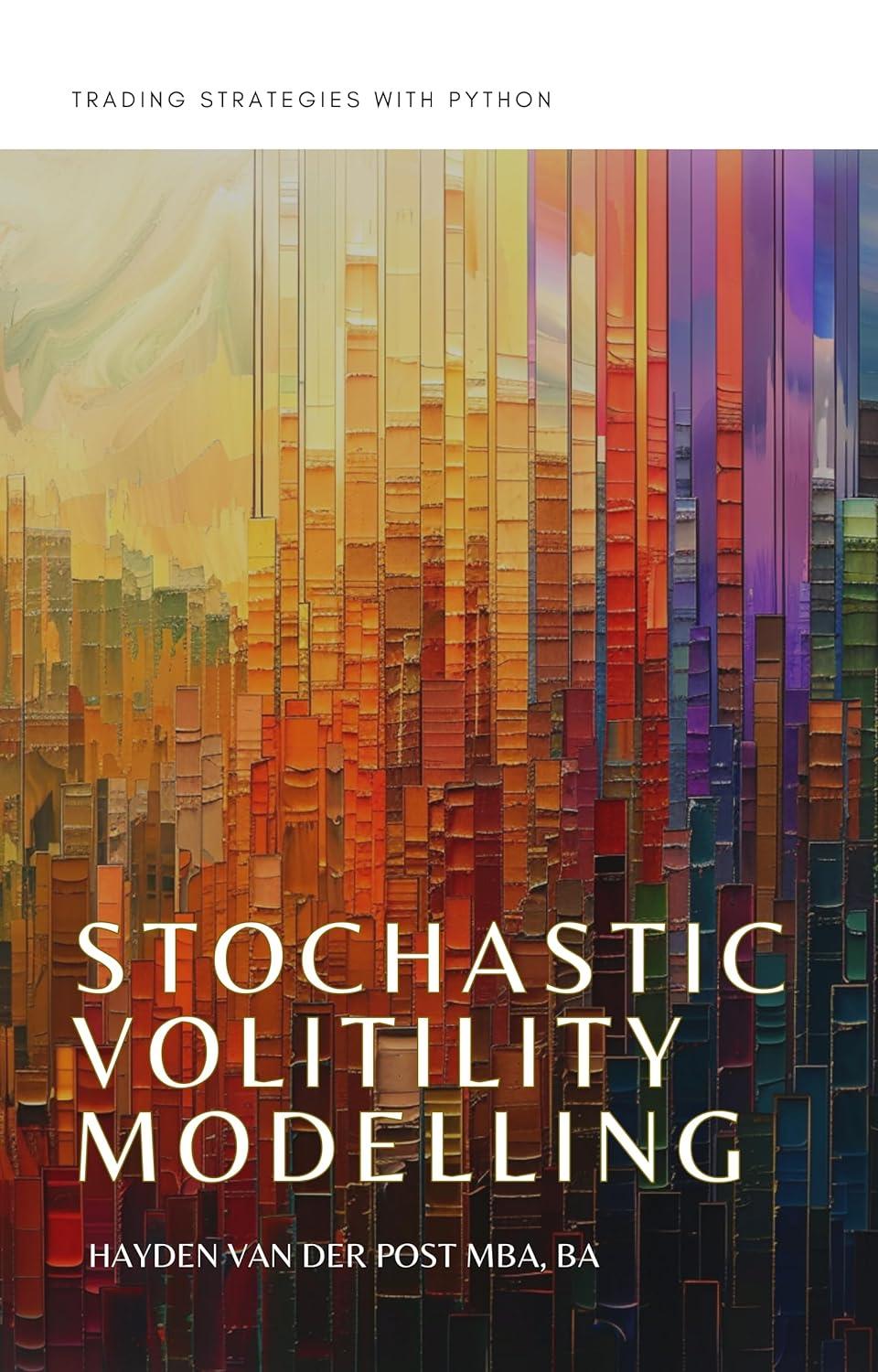 Stochastic Volitility Modelling Trading Strategies With Python An Introductory Guide Hayden Van Der Post