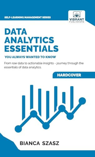 Data Analytics Essentials You Always Wanted To Know Selflearning Management Series Bianca Szasz