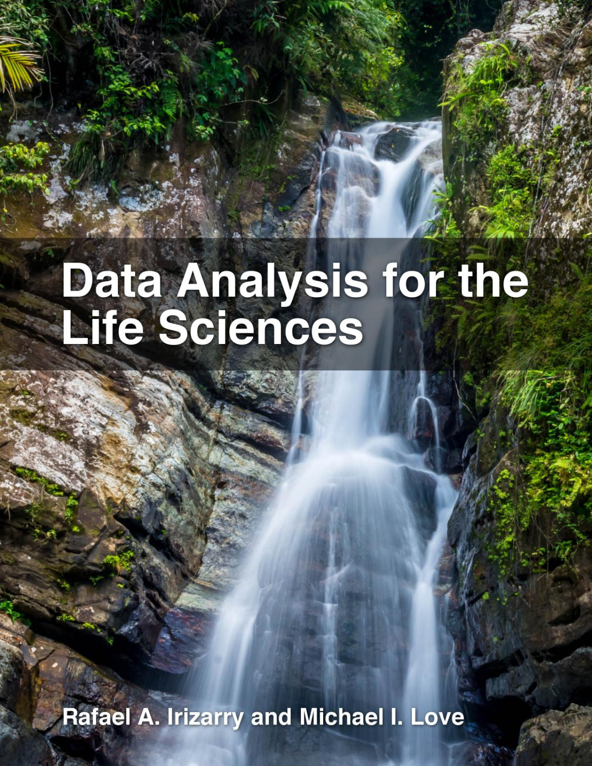 Data Analysis For The Life Sciences Rafael A Irizarry Michael I Love