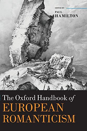 The Oxford Handbook Of European Romanticism Oxford Handbooks 1st Edition Paul Hamilton