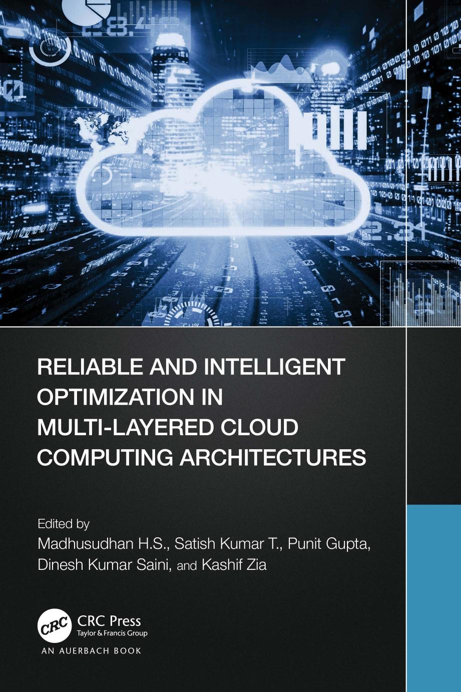 Reliable And Intelligent Optimization In Multilayered Cloud Computing Architectures Madhusudhan H S Satish Kumar T Punit Gupta Dinesh Kumar Saini Kashif Zia