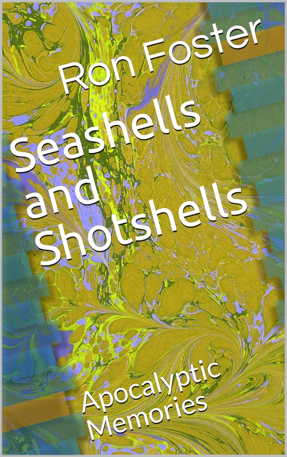 Seashells And Shotshells Apocalyptic Memories Book 2 Senior Survival 3 Book Series Foster