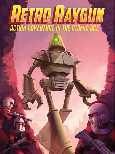 Retro Raygun Action Adventure In The Atomic Age 1st Edition John Douma
