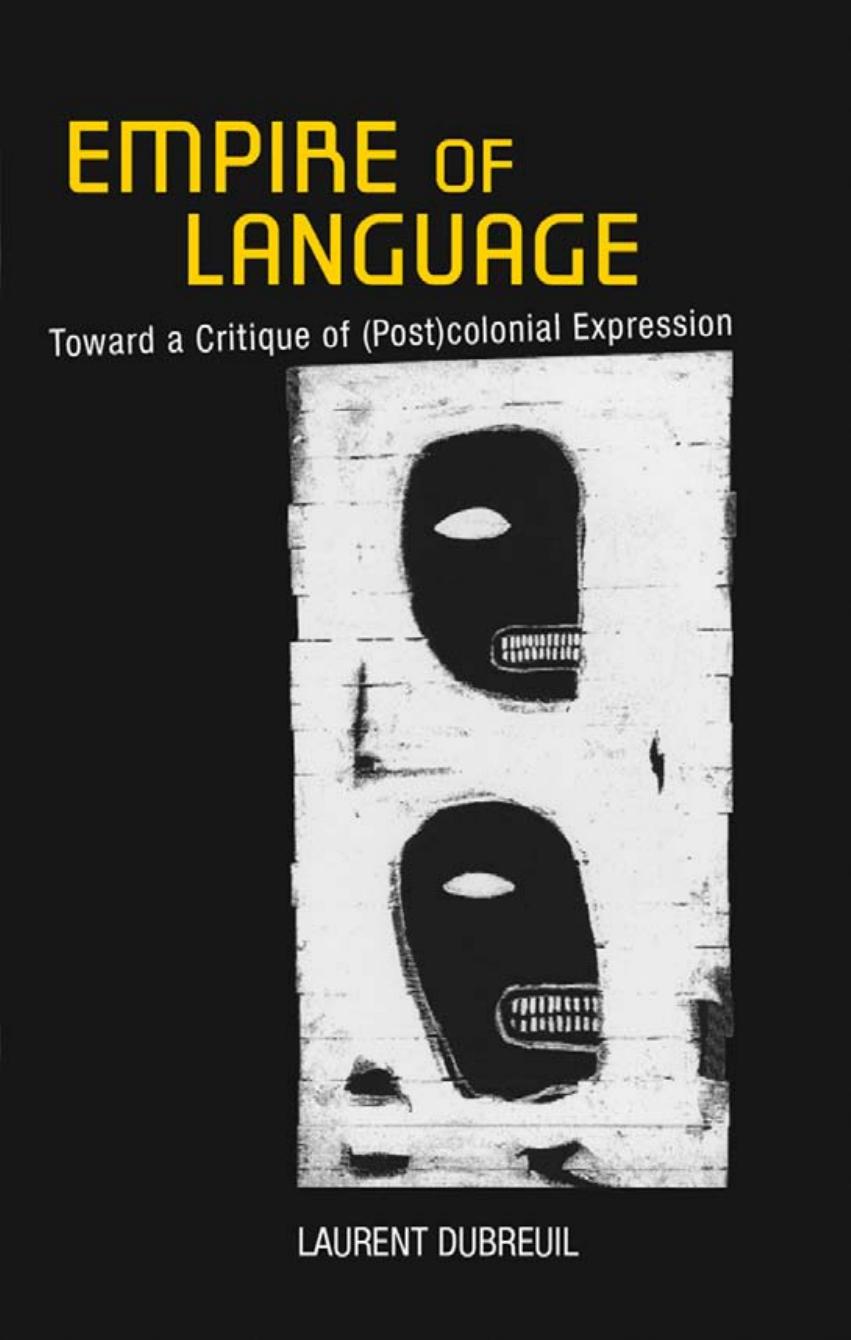 Empire Of Language Toward A Critique Of Postcolonial Expression 1st Edition Laurent Dubreuil