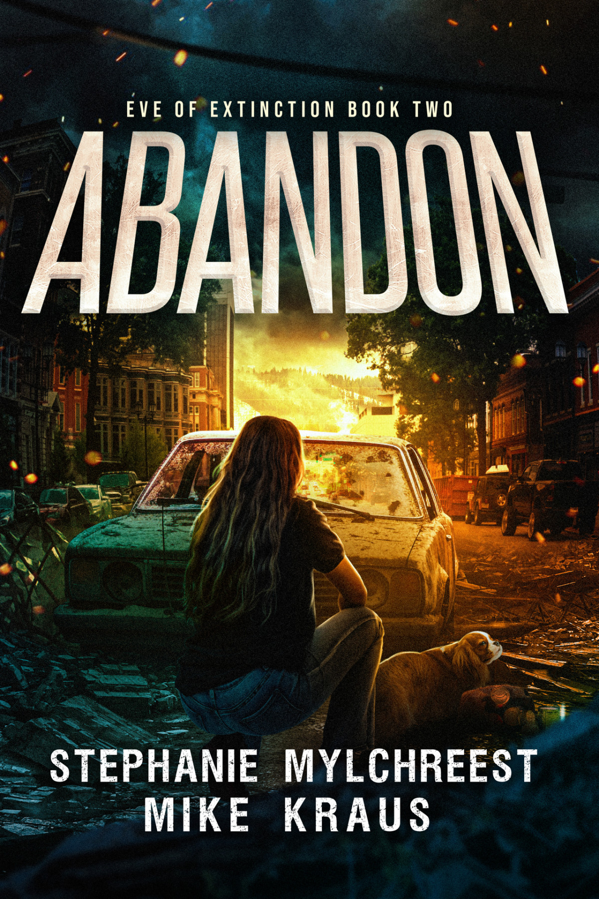 Abandon Eve Of Extinction Book 2 A Thrilling Postapocalytic Survival Thriller Stephanie Mylchreest Mike Kraus