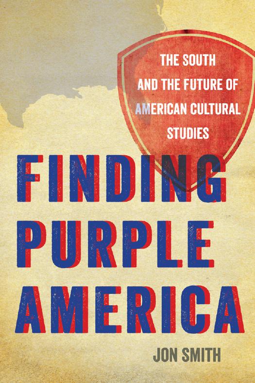 Finding Purple America The South And The Future Of American Cultural Studies The New Southern Studies Ser 2nd Edition Smith