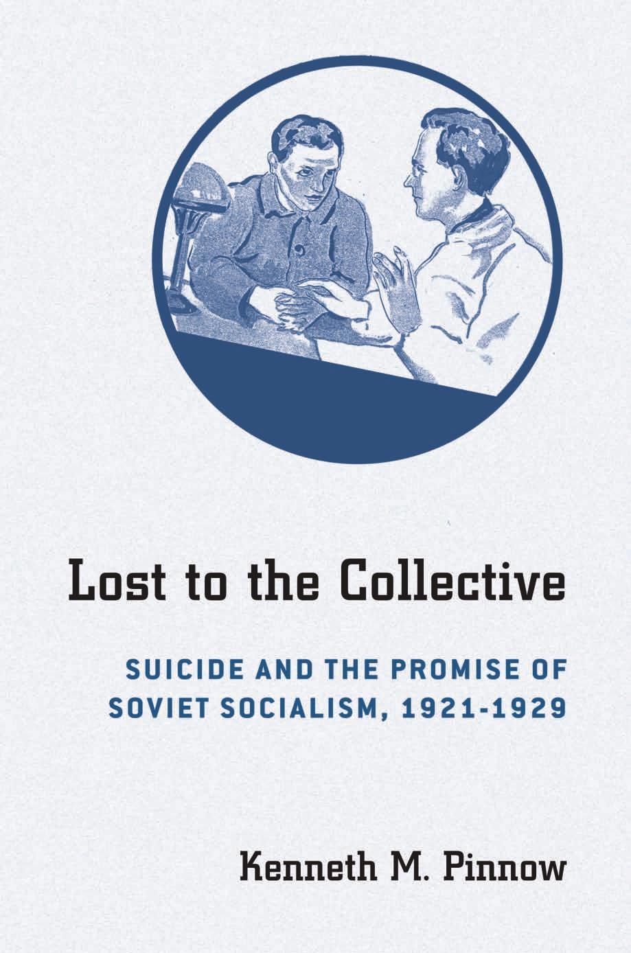 Lost To The Collective Suicide And The Promise Of Soviet Socialism 19211929 First Edition Pinnow
