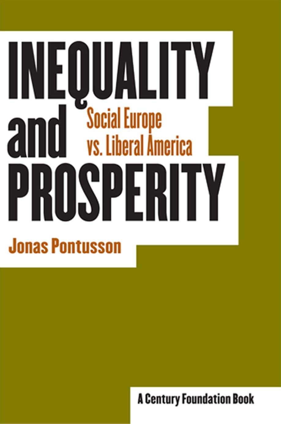 Inequality And Prosperity Social Europe Vs Liberal America Jonas Pontusson