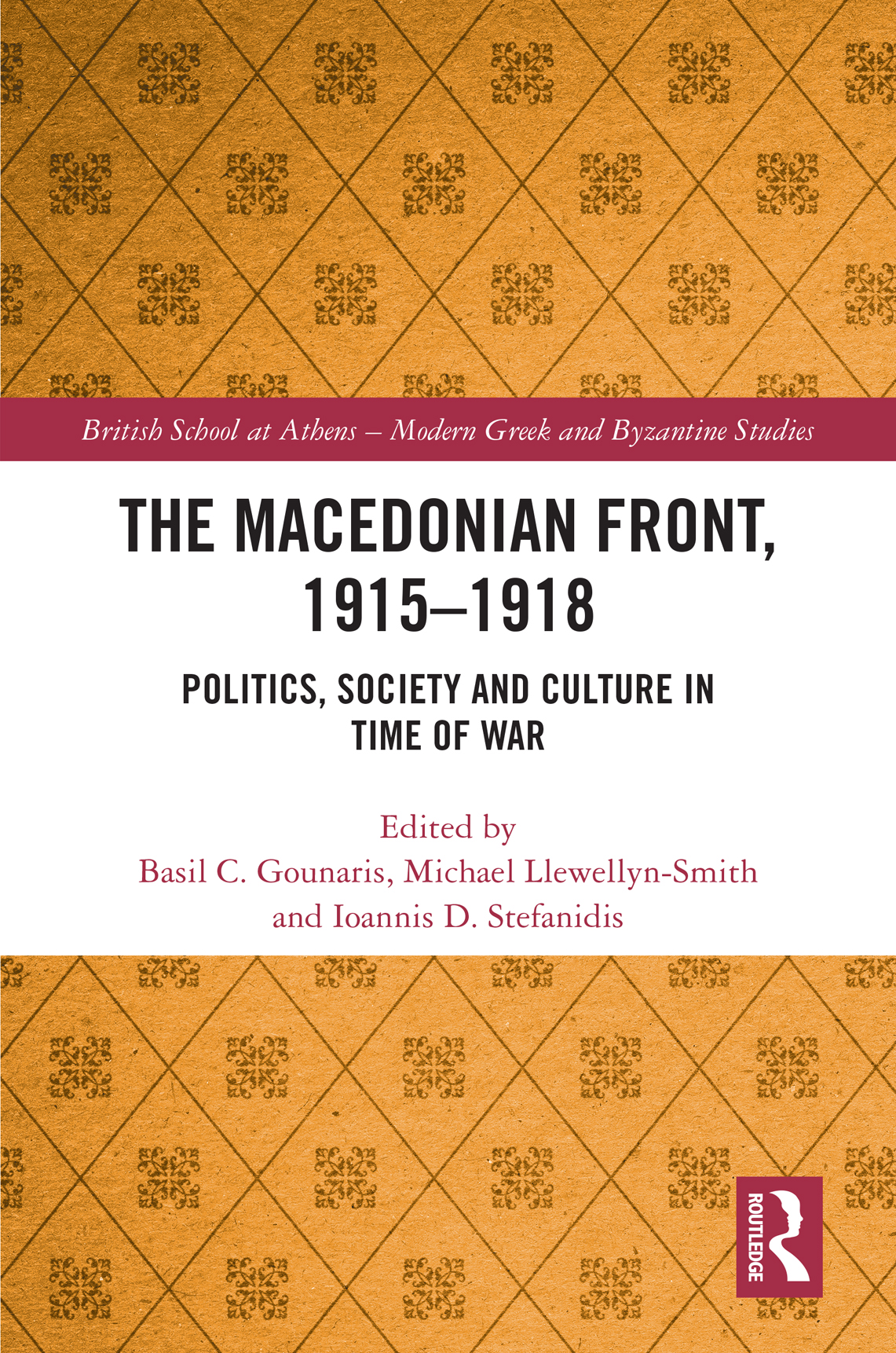 The Macedonian Front 19151918 Basil Gounarismichael Llewellynsmithioannis Stefanidis