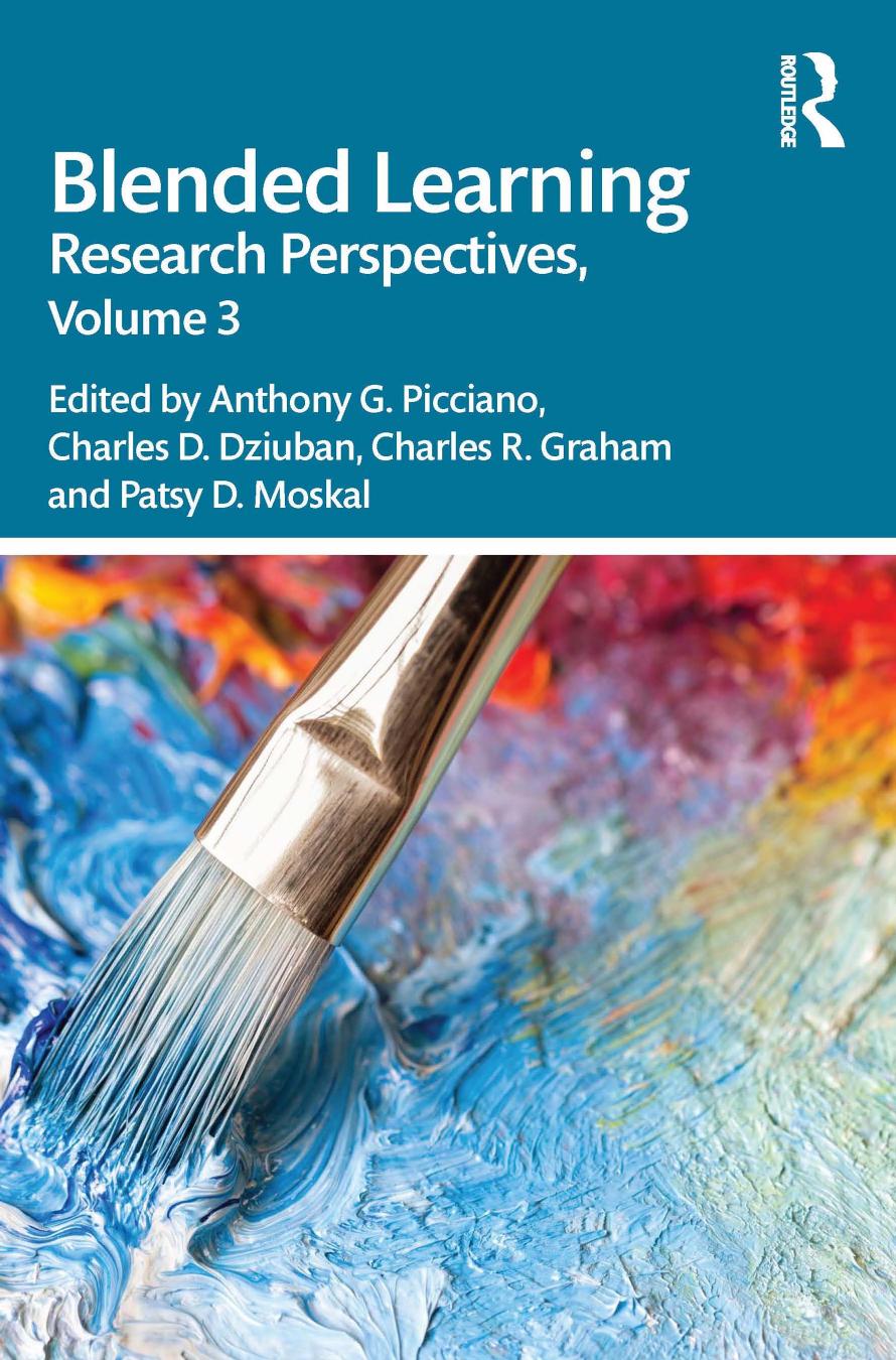 Blended Learning Research Perspectives Volume 3 Anthony G Picciano Charles D Dziuban Charles R Graham Patsy D Moskal