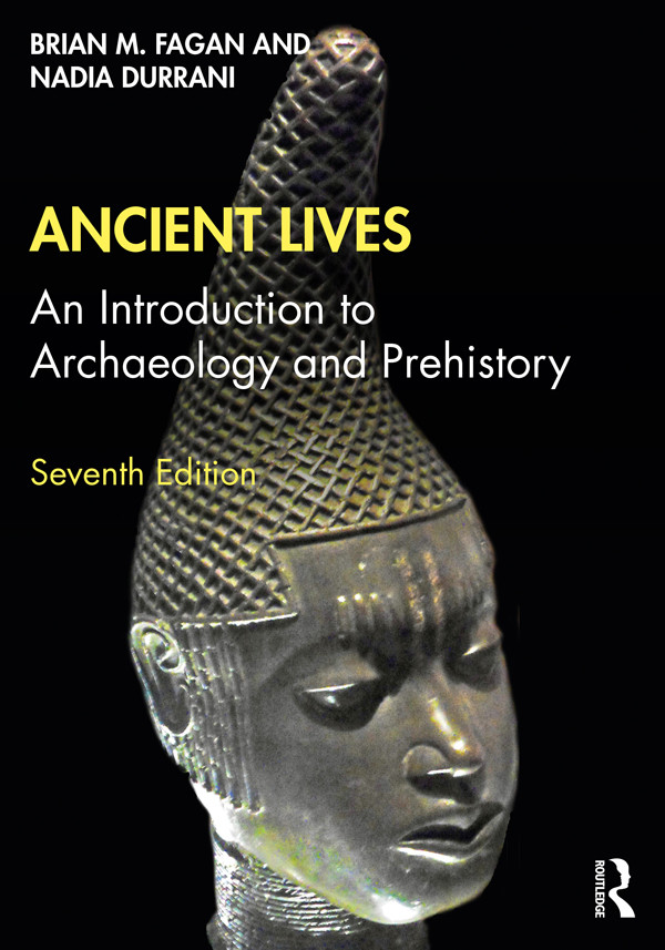 Ancient Lives An Introduction To Archaeology And Prehistory Brian M Fagan