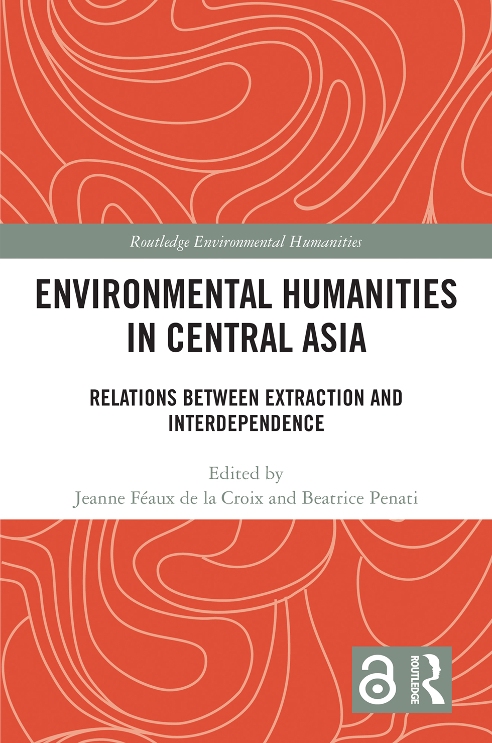 Environmental Humanities In Central Asia Relations Between Extraction And Interdependence Jeanne Faux De La Croix