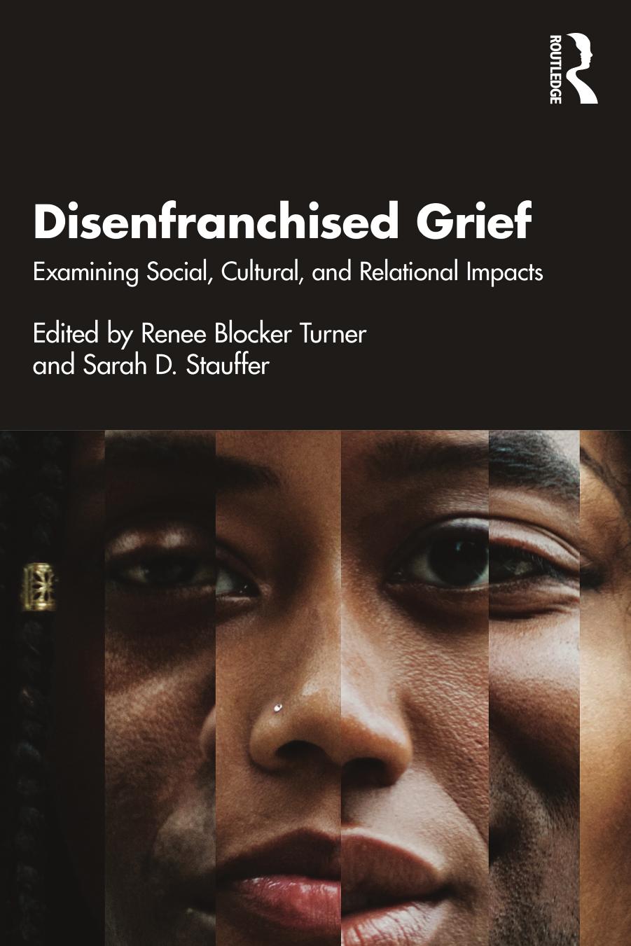 Disenfranchised Grief Examining Social Cultural And Relational Impacts Renee Blocker Turner Sarah D Stauffer
