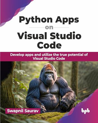 Python Apps On Visual Studio Code Develop Apps And Utilize The True Potential Of Visual Studio Code Saurav