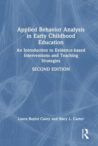 Applied Behavior Analysis In Early Childhood Education An Introduction To Evidencebased Interventions And Teaching Strategies 2nd Edition Casey