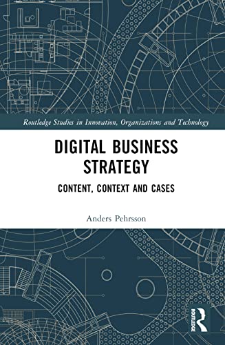 Digital Business Strategy Content Context And Cases 1st Edition Anders Pehrsson