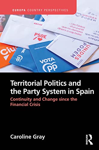 Territorial Politics And The Party System In Spain 1st Edition Caroline Gray