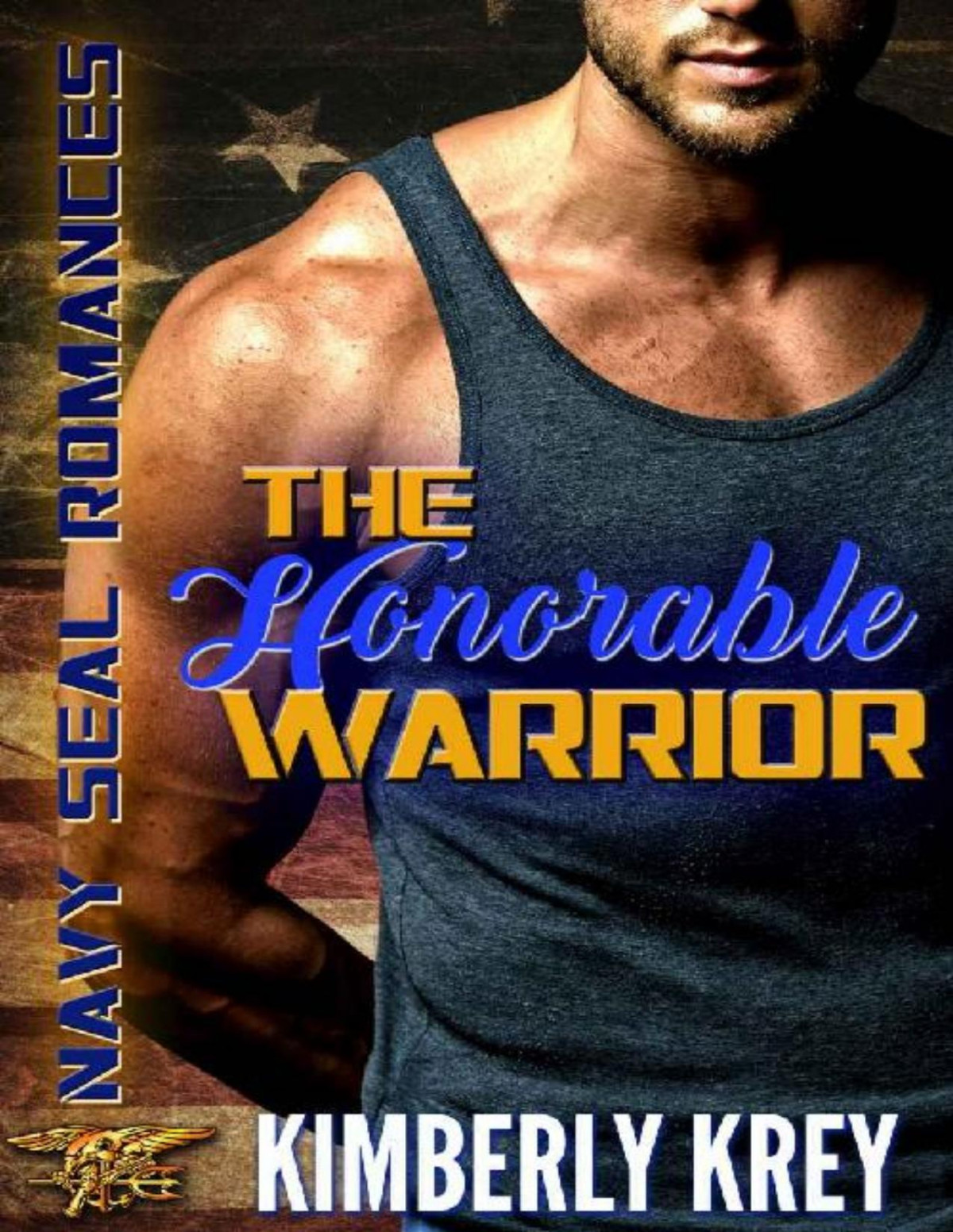 The Honorable Warrior Navy Seal Romance Krey Kimberly