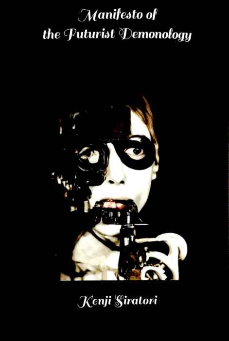 Manifesto Of The Futurist Demonology Kenji Siratori
