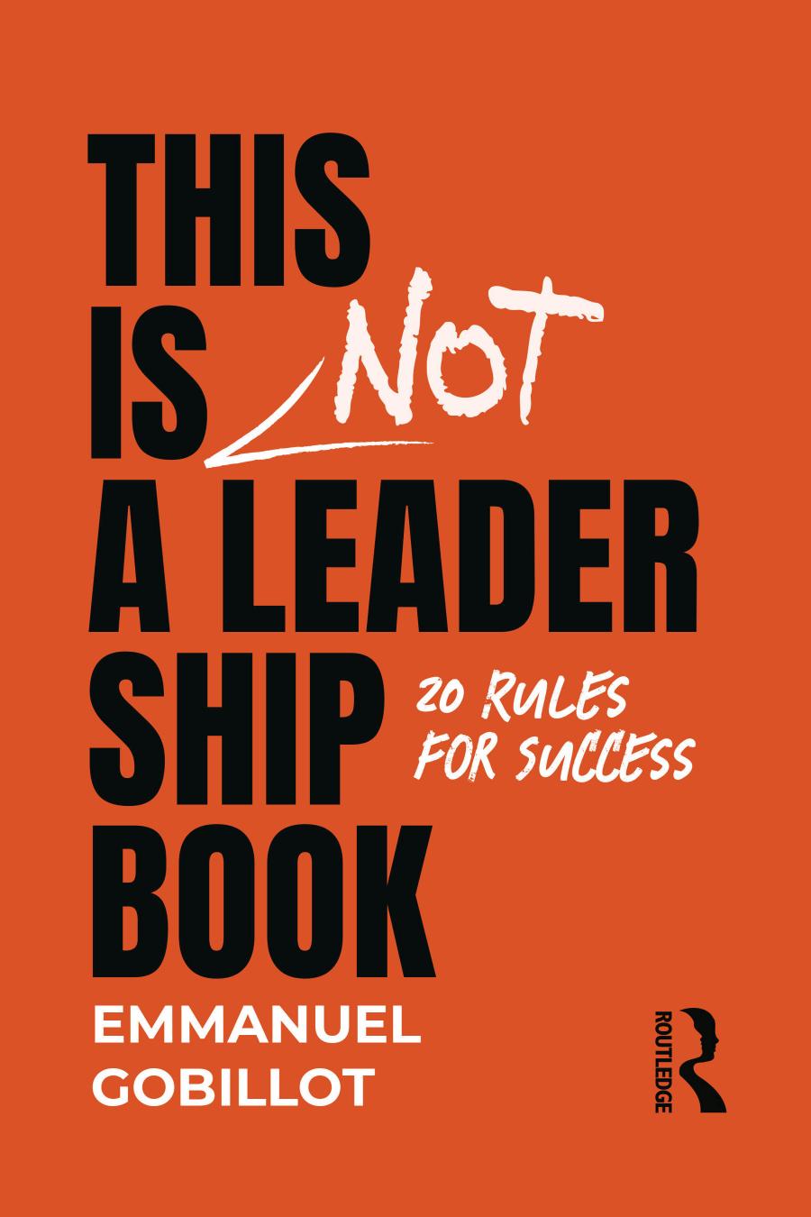 This Is Not A Leadership Book 20 Rules For Success Emmanuel Gobillot