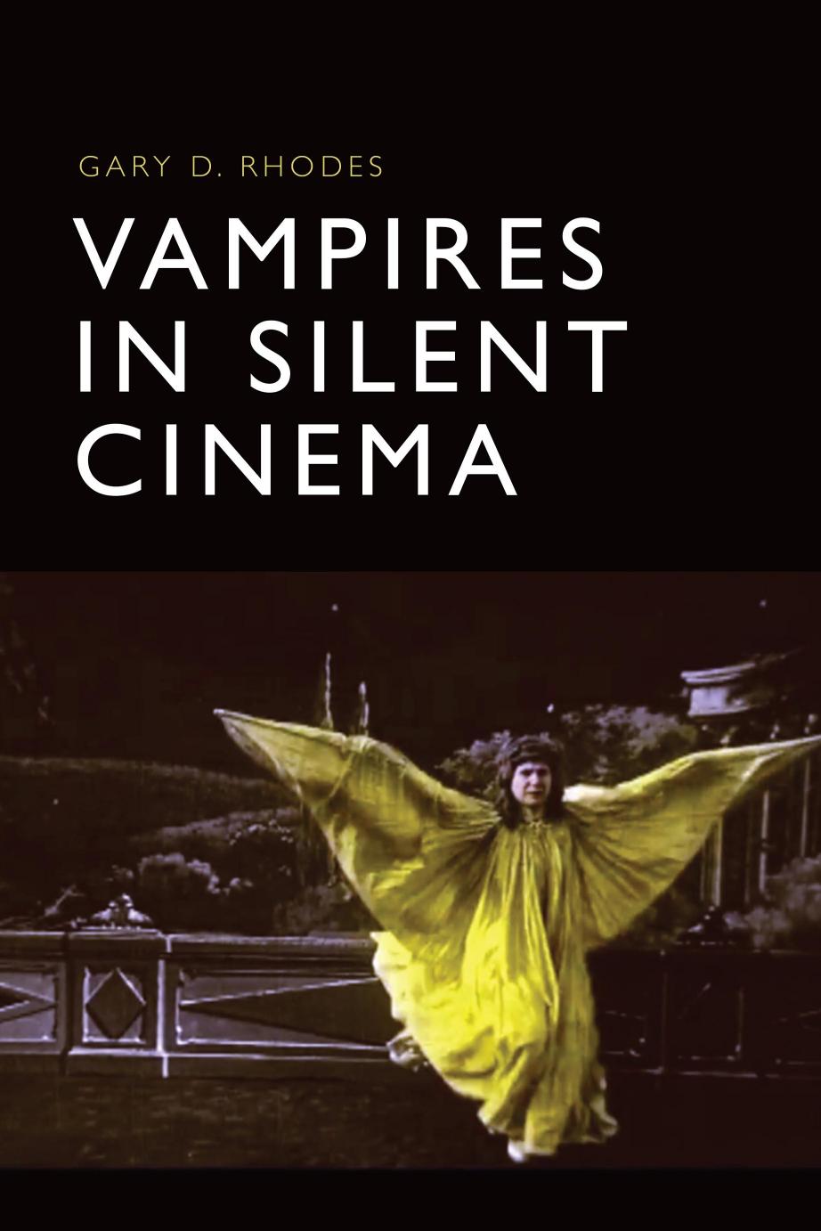 Vampires In Silent Cinema Gary D Rhodes