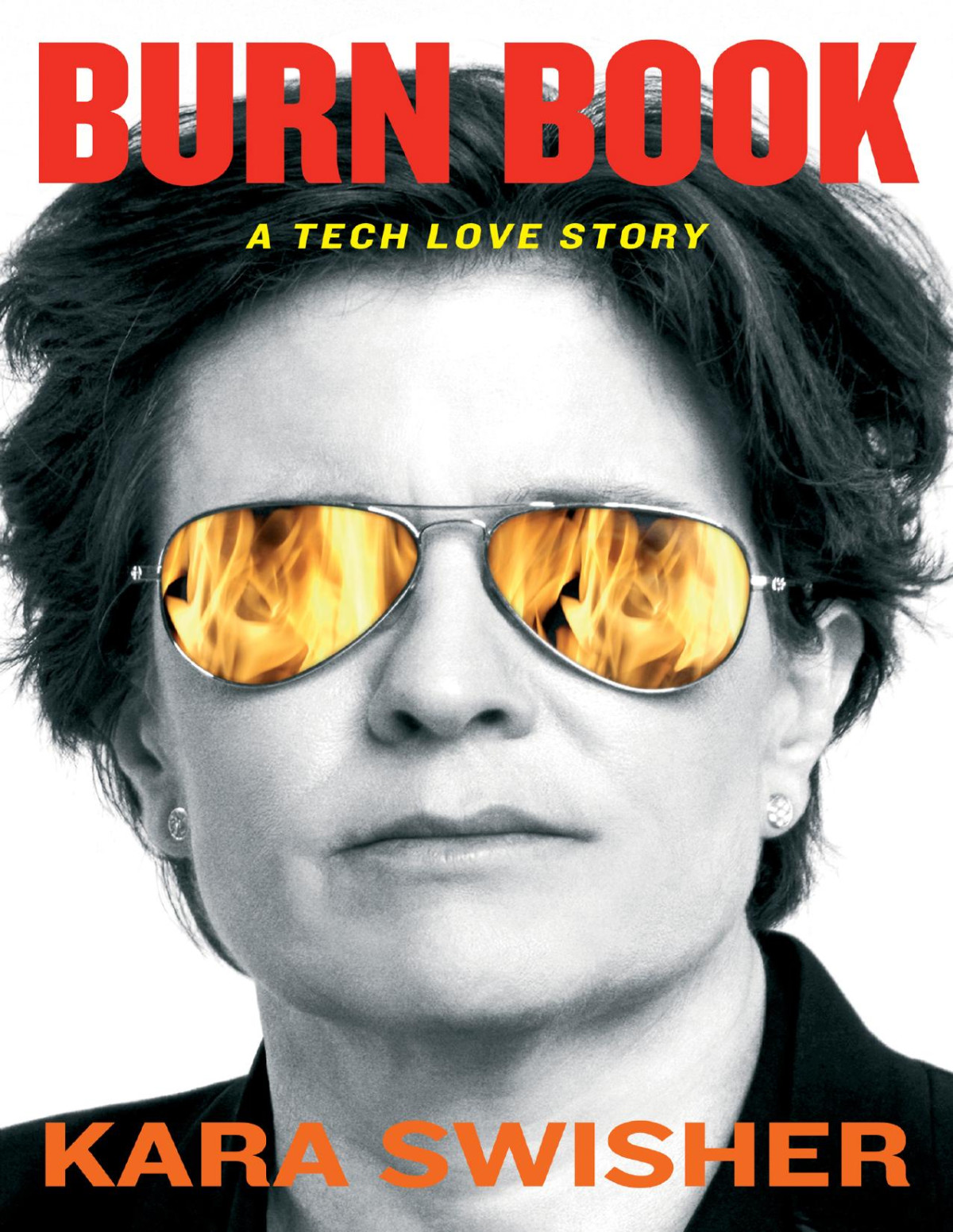 Burn Book A Tech Love Story Kara Swisher