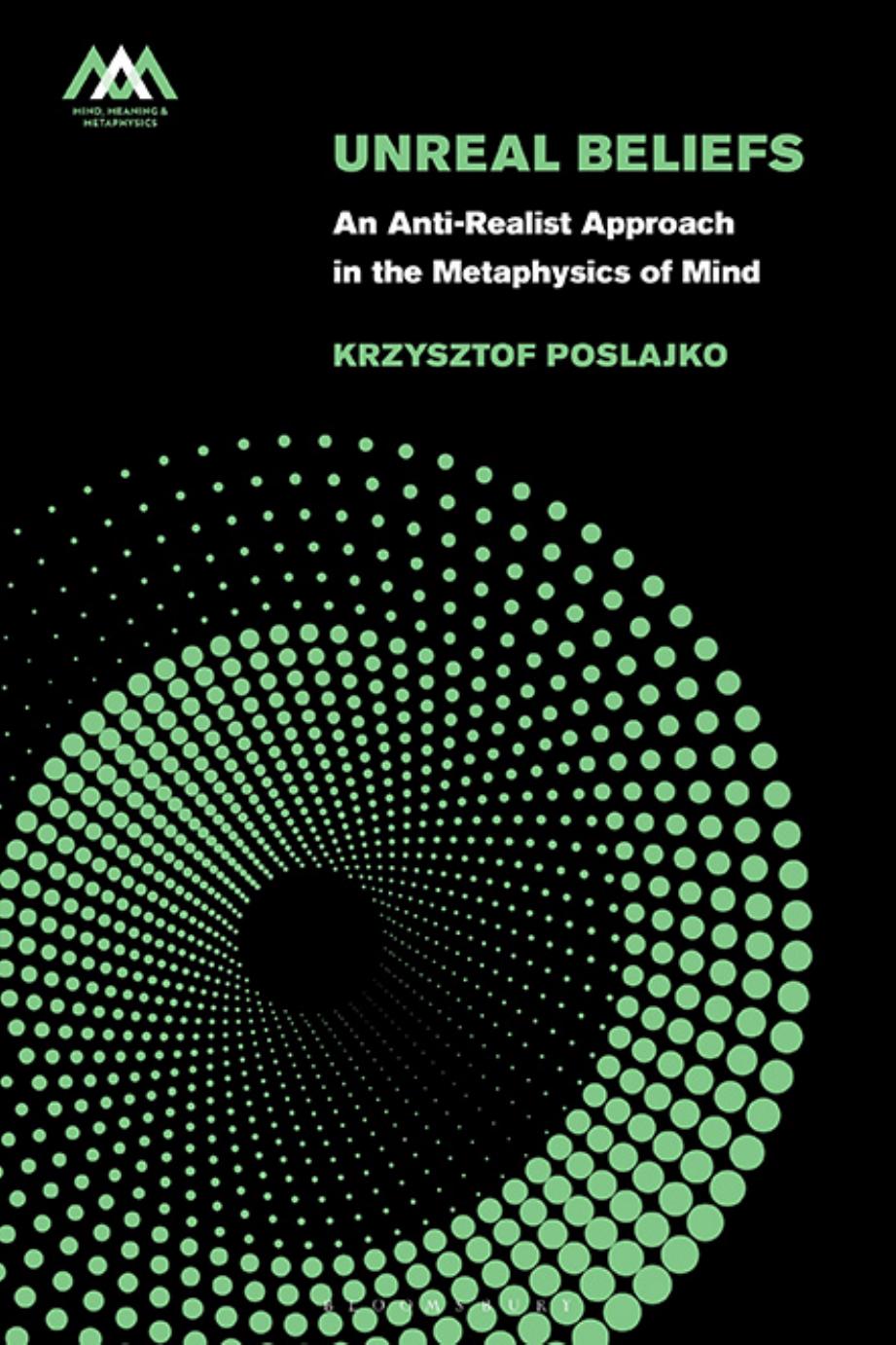 Unreal Beliefs An Antirealist Approach In The Metaphysics Of Mind Krzysztof Poslajko