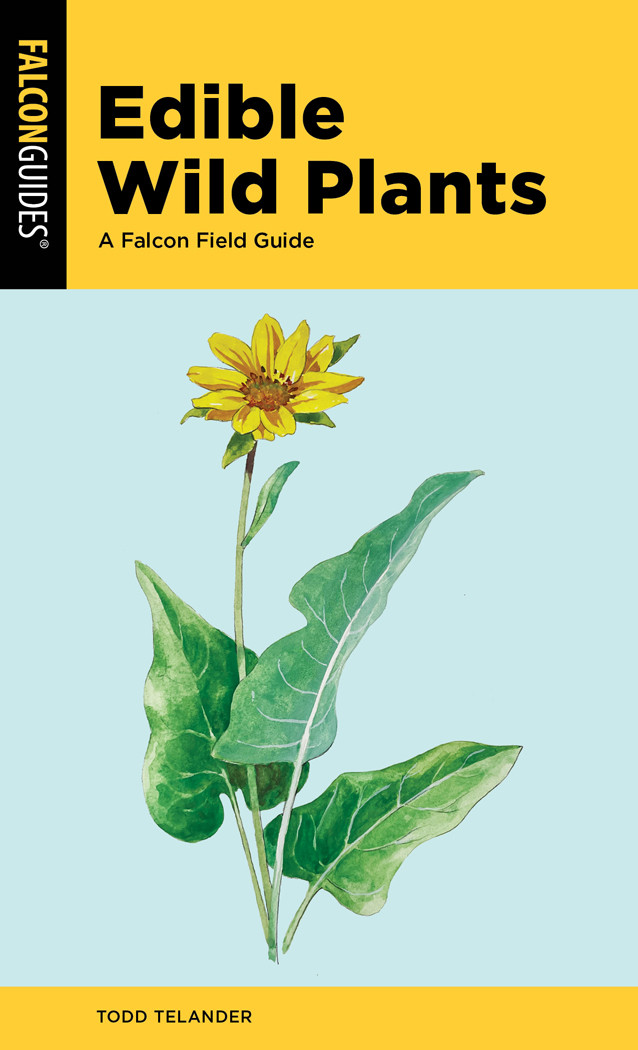 Edible Wild Plants 2nd Edition A Falcon Field Guide 2nd Edition Todd Telander