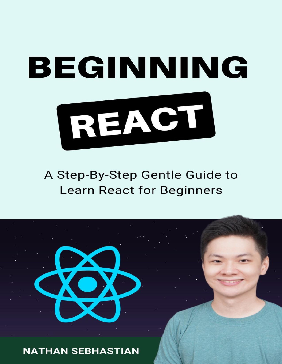 Beginning React A Stepbystep Gentle Guide To Learn React For Beginners Code With Nathan Sebhastian