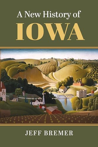 A New History Of Iowa 1st Bremer Jeff