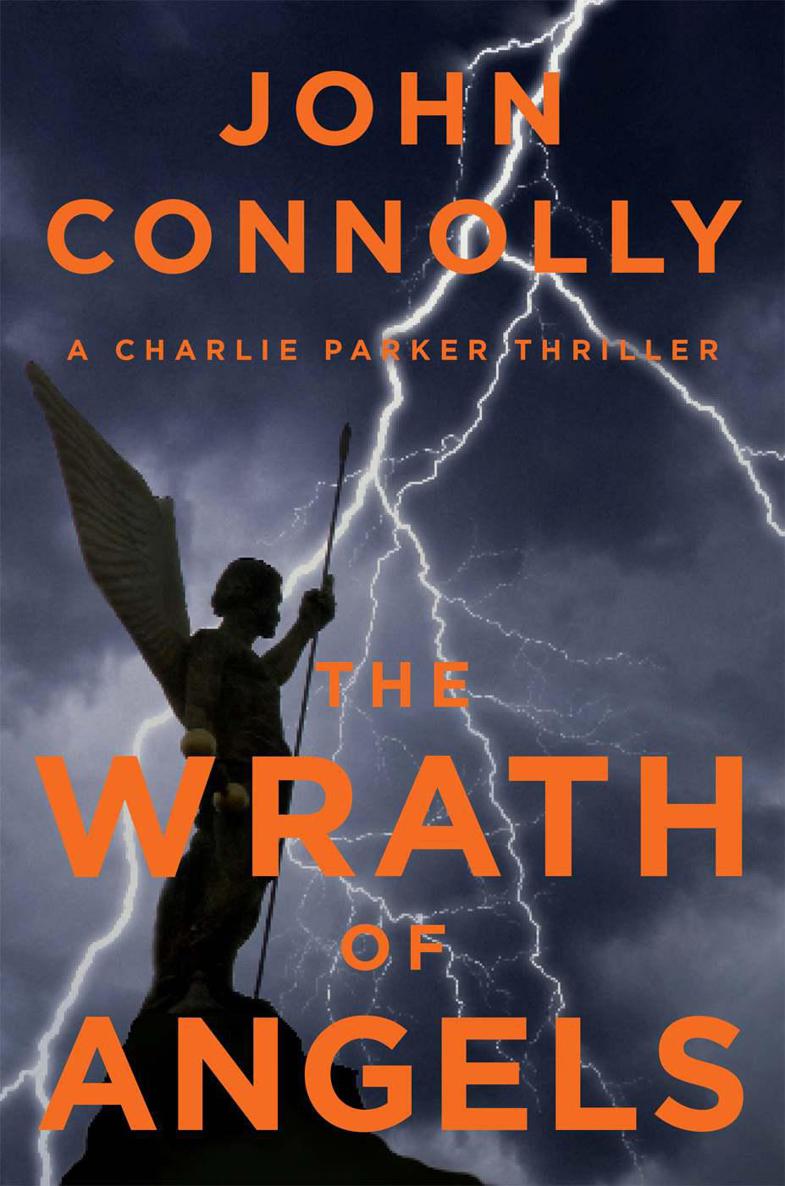 The Wrath Of Angels A Thriller Charlie Parker Book 11 First Edition John Connolly