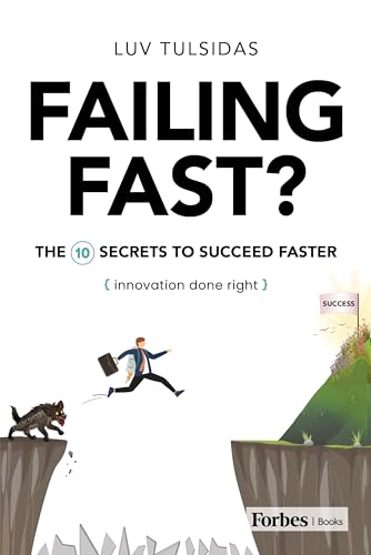 Failing Fast The Ten Secrets To Succeed Faster Tulsidas Luv