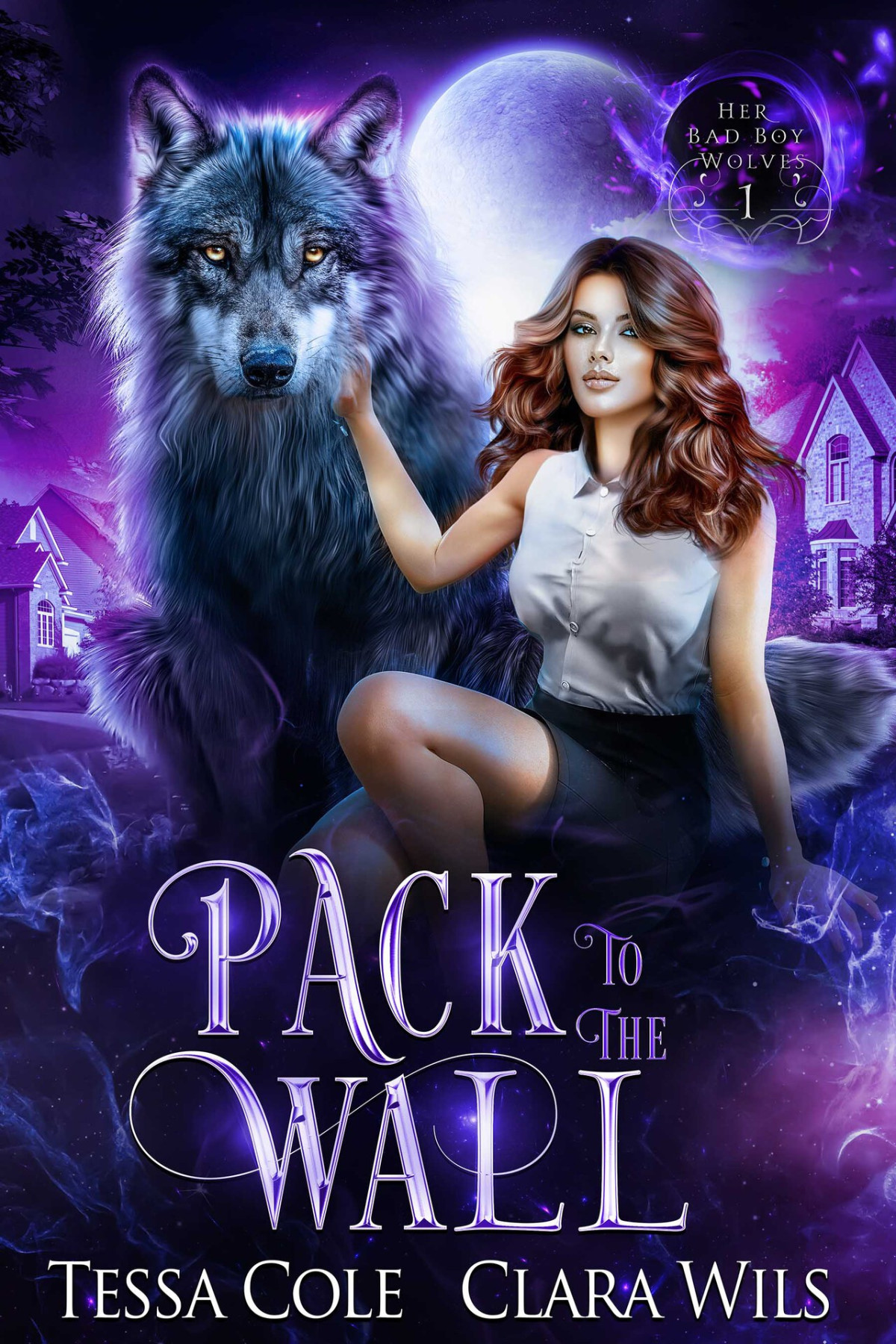 Pack To The Wall Her Bad Boy Wolves Book 1 Tessa Cole Clara Wils