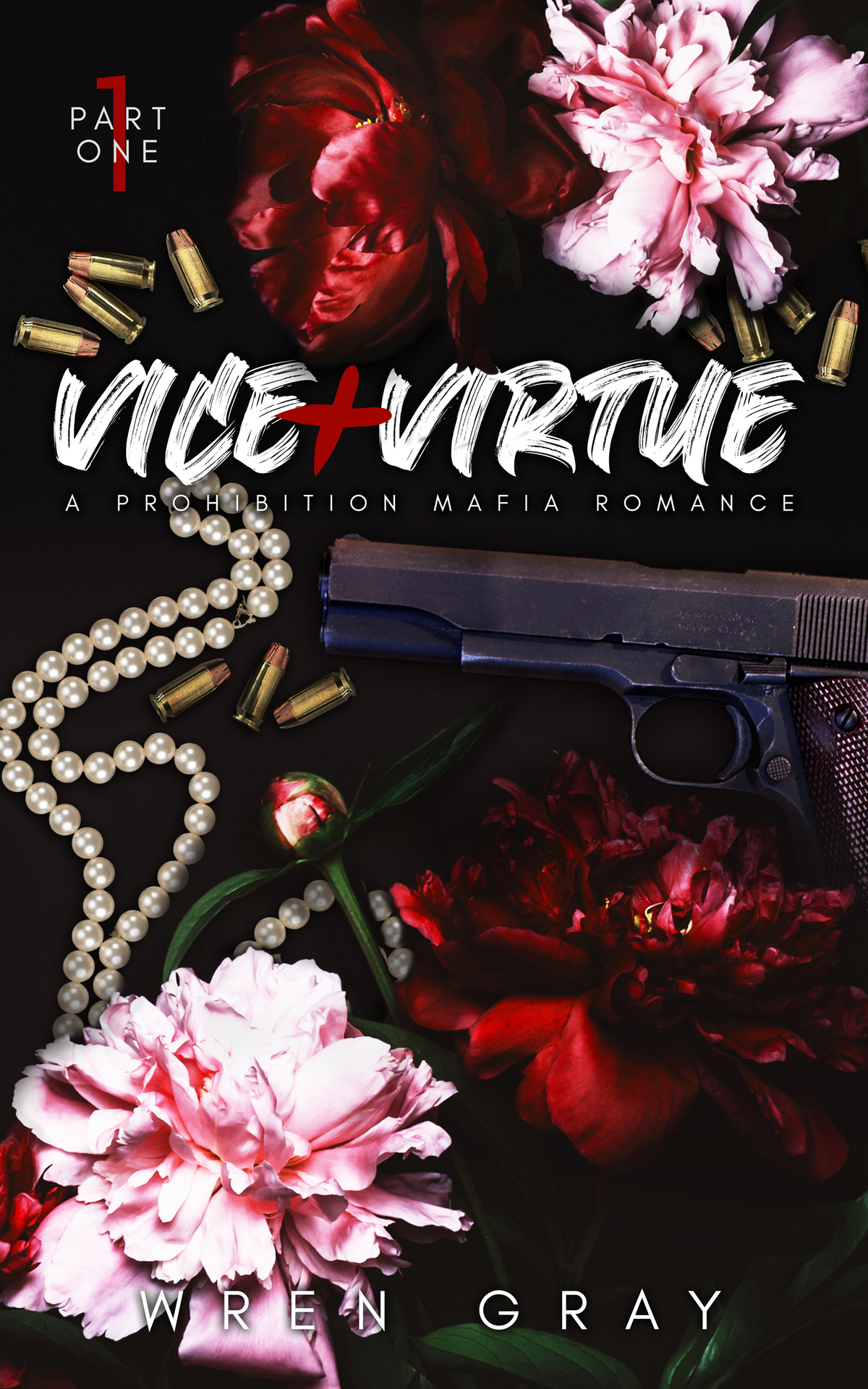 Vice Virtue Part One A Prohibition Era Mafia Romance Wren Gray