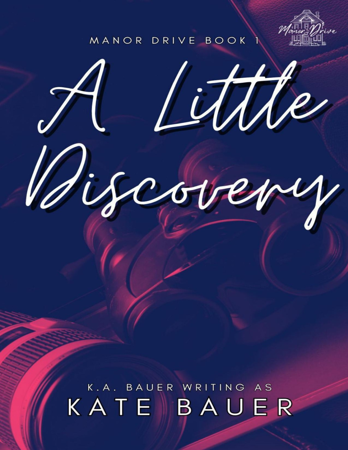 A Little Discovery Manor Drive Book 1 Kate Bauer Ka Bauer