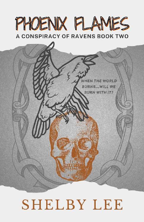 Phoenix Flames A Conspiracy Of Ravens Book Two Shelby Lee