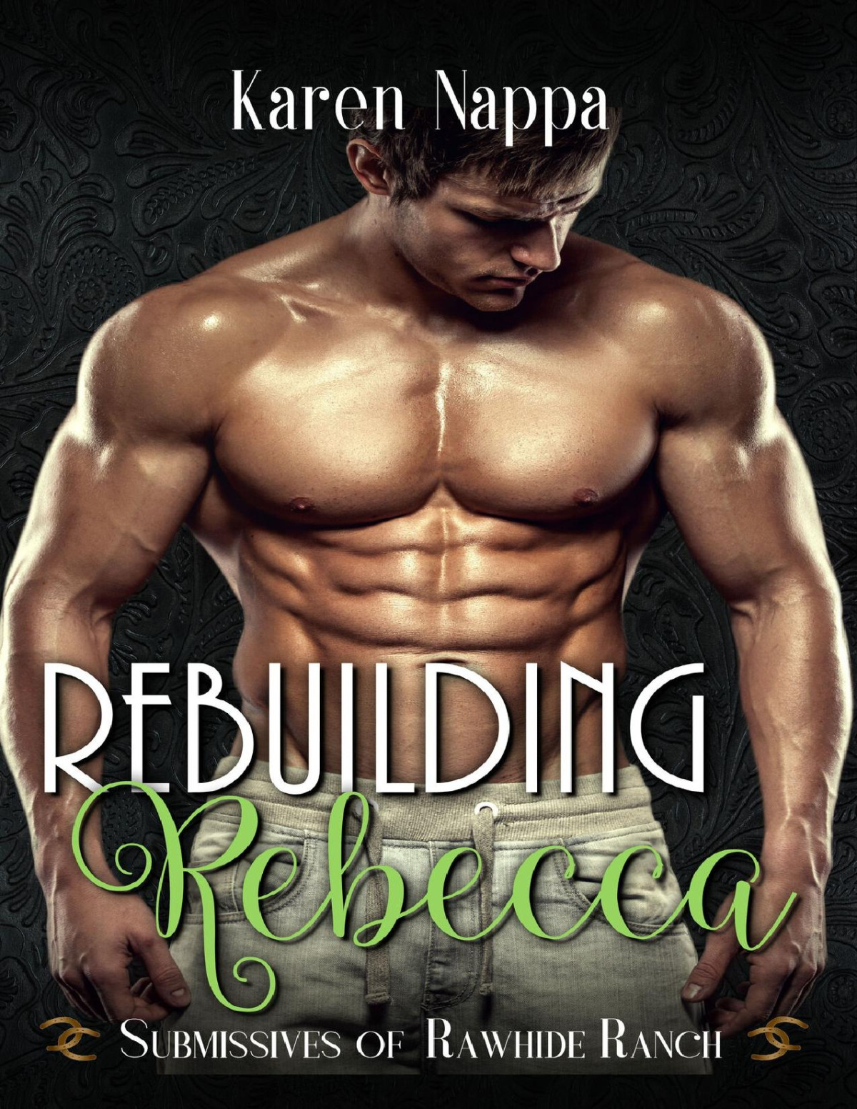 Rebuilding Rebecca Karen Nappa Rawhide Authors