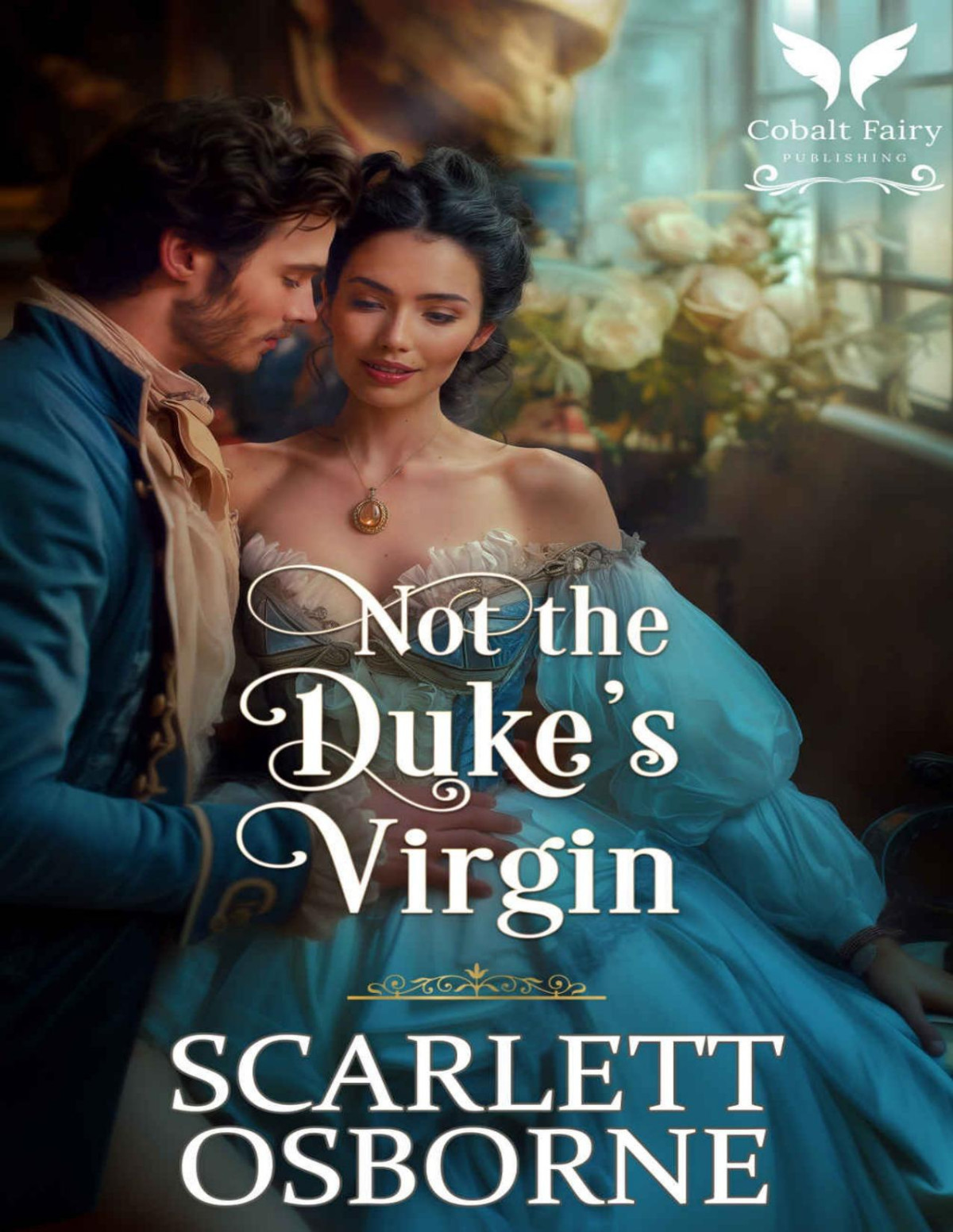 Not The Dukes Virgin A Steamy Regency Romance Osborne Scarlett