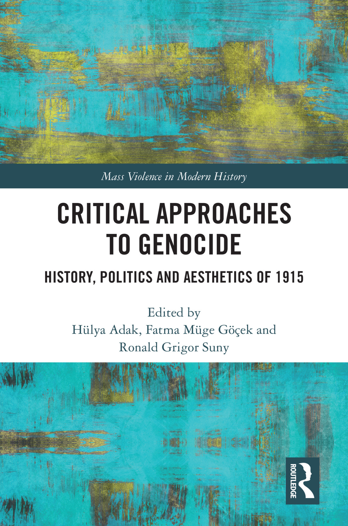 Critical Approaches To Genocide Edited By Hlya Adak Fatma Mge Gek