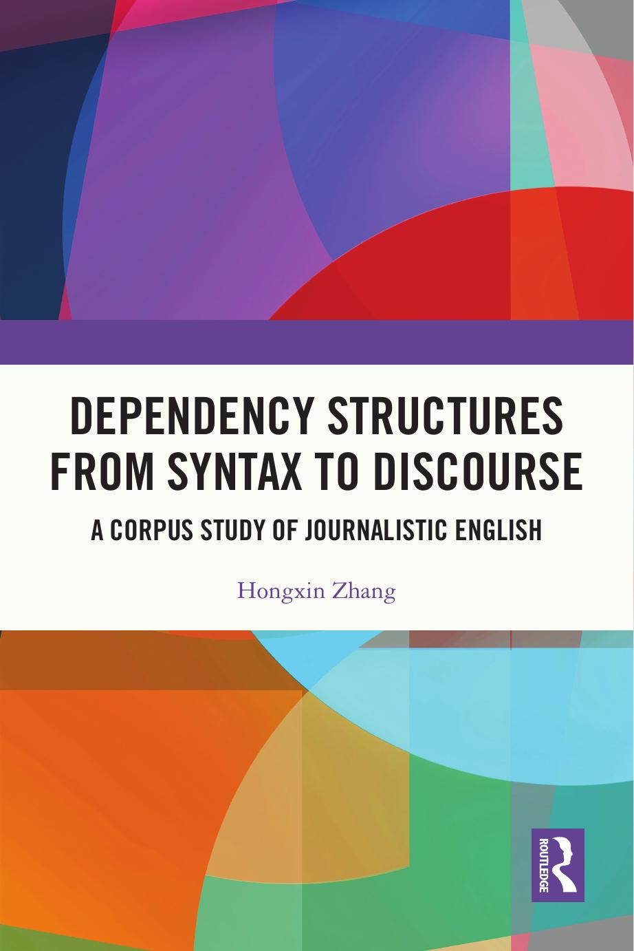 Dependency Structures From Syntax To Discourse A Corpus Study Of Journalistic English Hongxin Zhang