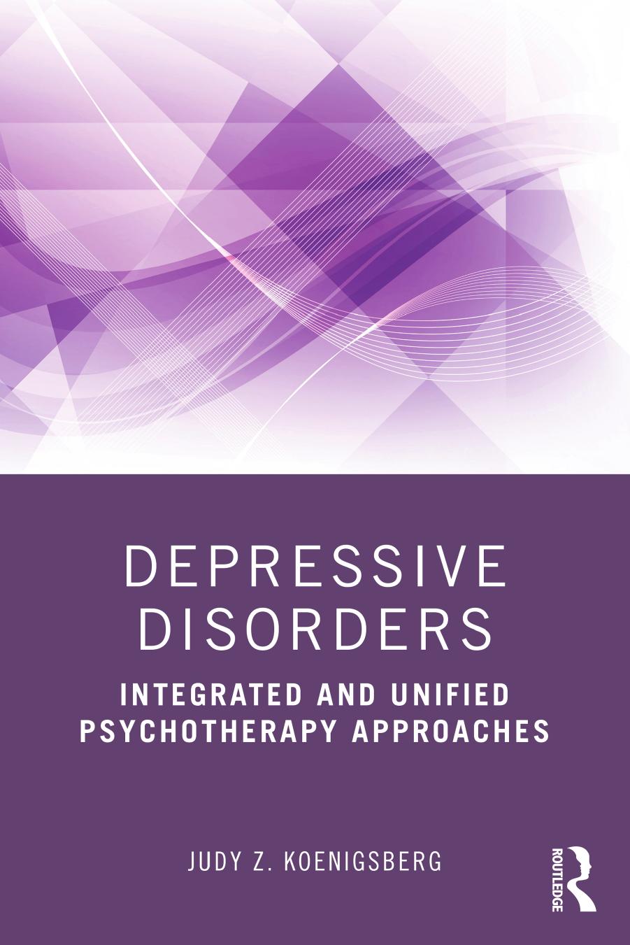 Depressive Disorders Integrated And Unified Psychotherapy Approaches Judy Z Koenigsberg
