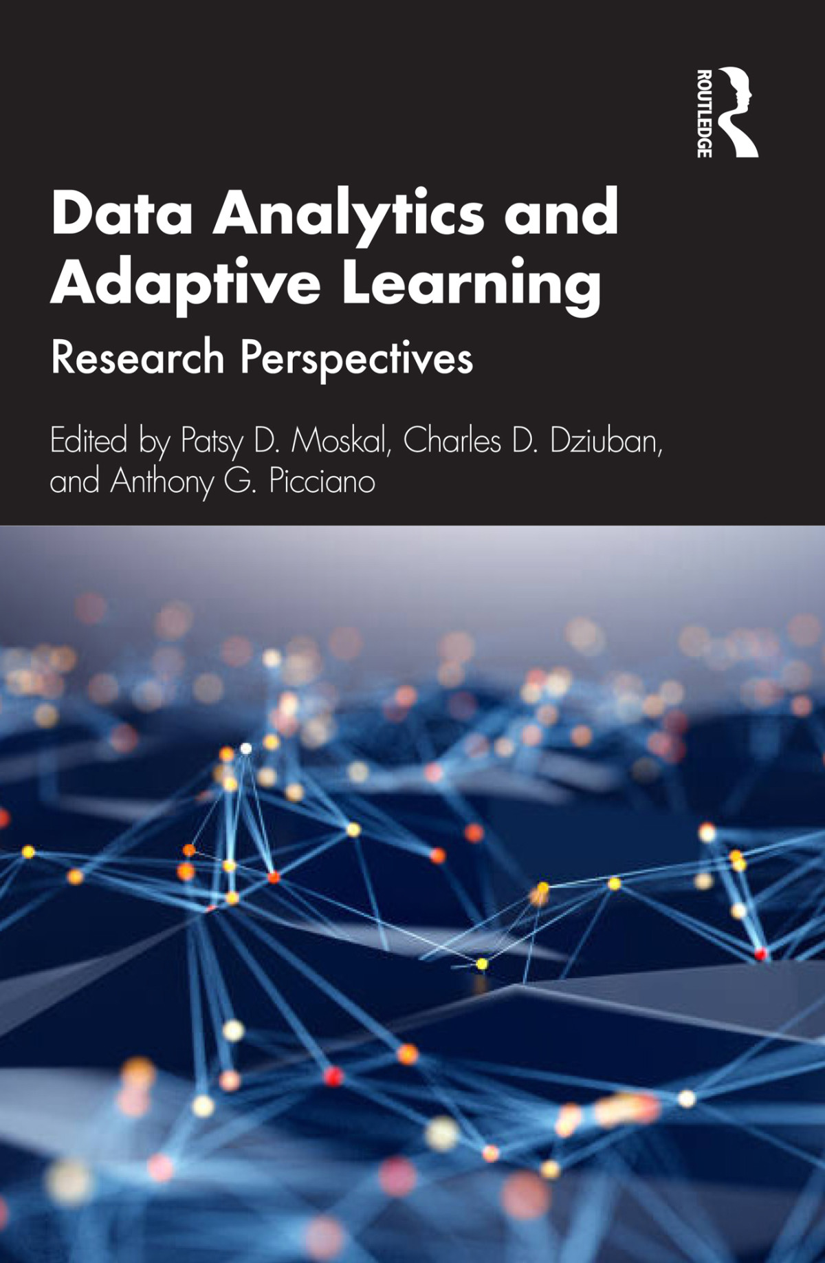 Data Analytics And Adaptive Learning Patsy D Moskalcharles D Dziubananthony G Picciano