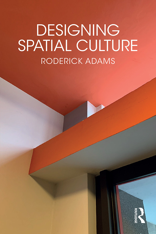 Designing Spatial Culture Roderick Adams
