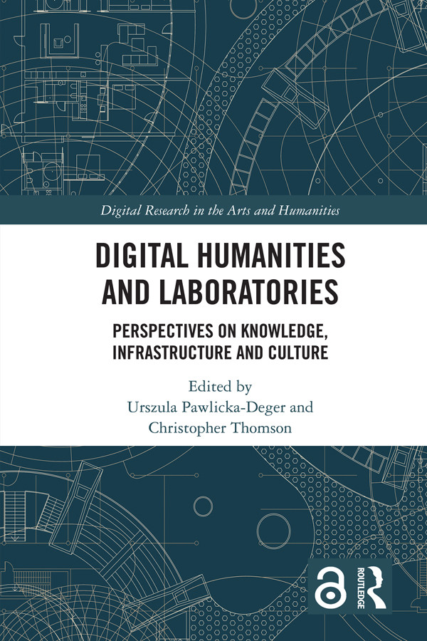 Digital Humanities And Laboratories Urszula Pawlickadeger Christopher Thomson Editors