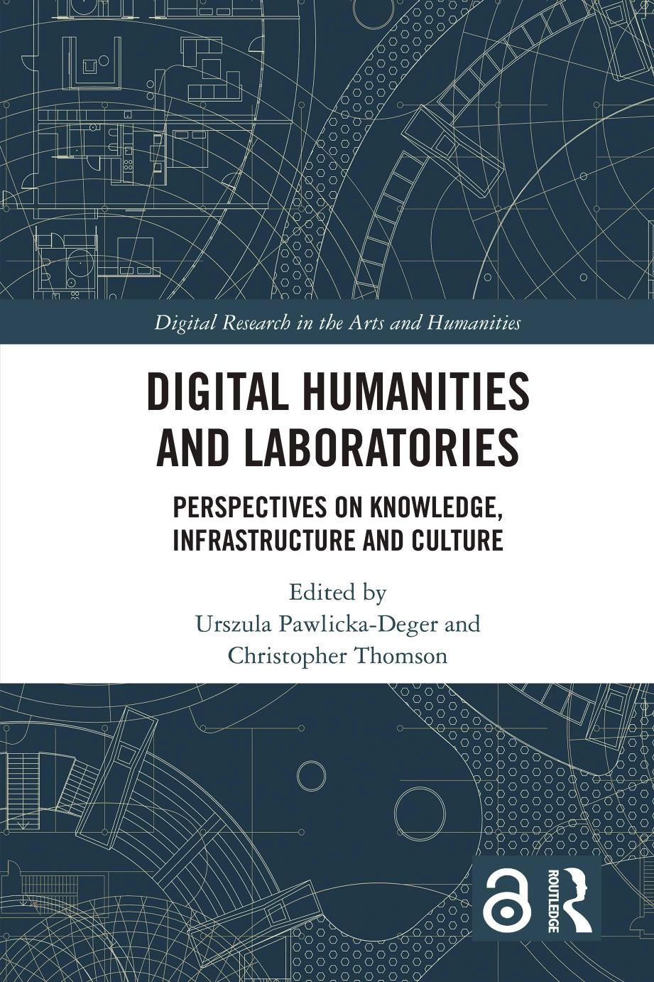 Digital Humanities And Laboratories Perspectives On Knowledge Infrastructure And Culture Urszula Pawlickadeger Christopher Thomson