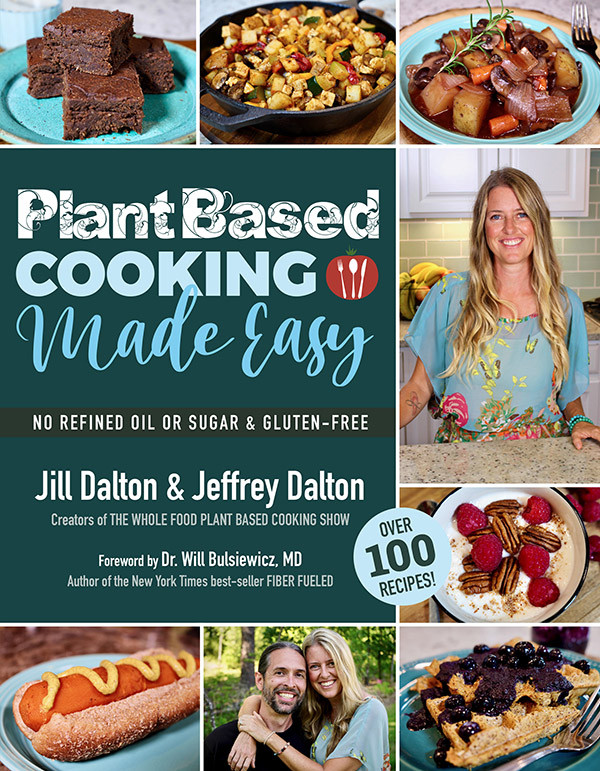 Plant Based Cooking Made Easy Jill Dalton Jeffrey Dalton