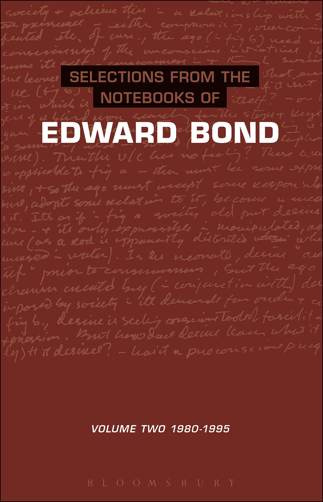 Selections From The Notebooks Of Edward Bond Bond Edward