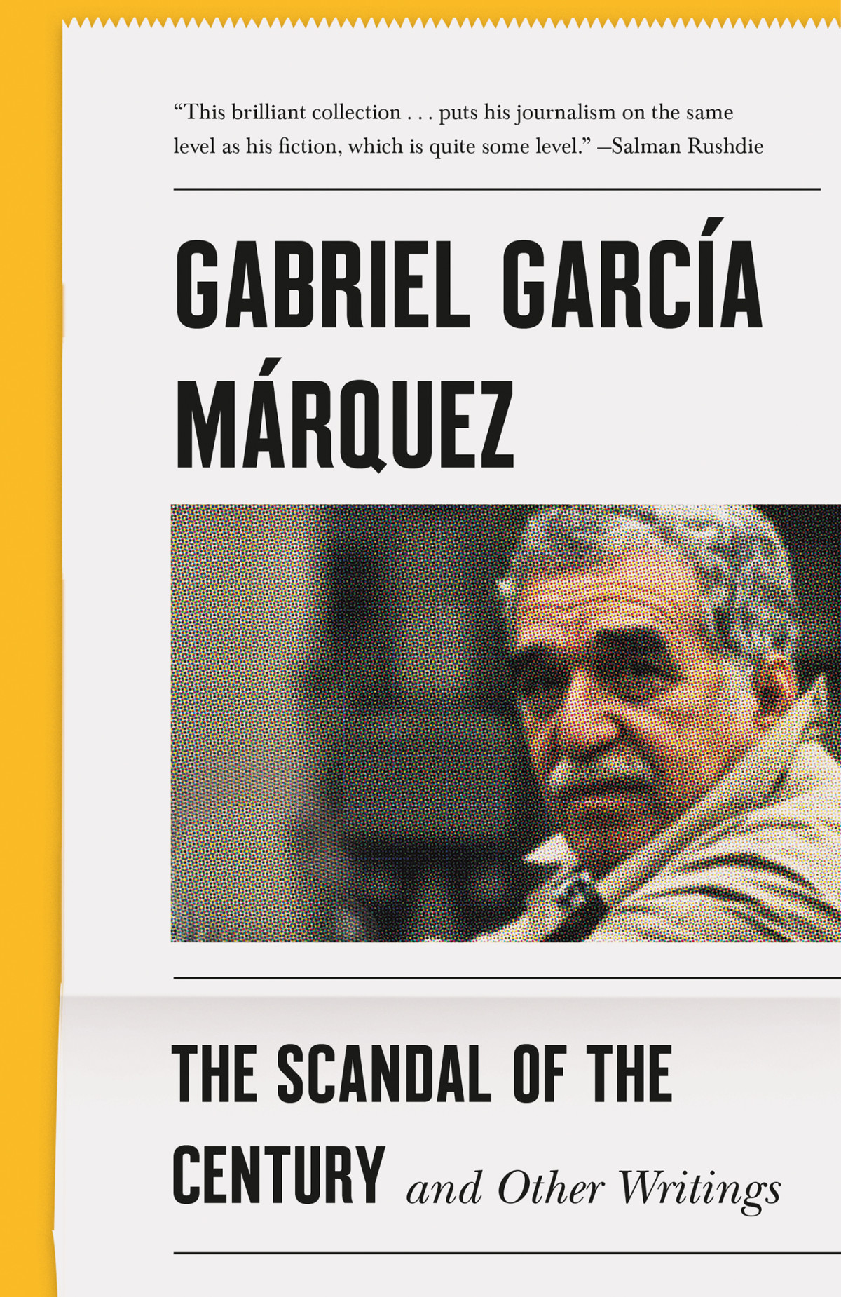 The Scandal Of The Century And Other Writings Gabriel Garca Mrquez