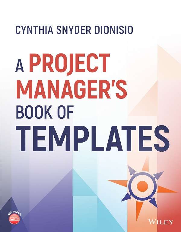 A Project Managers Book Of Templates Cynthia Snyder Dionisio